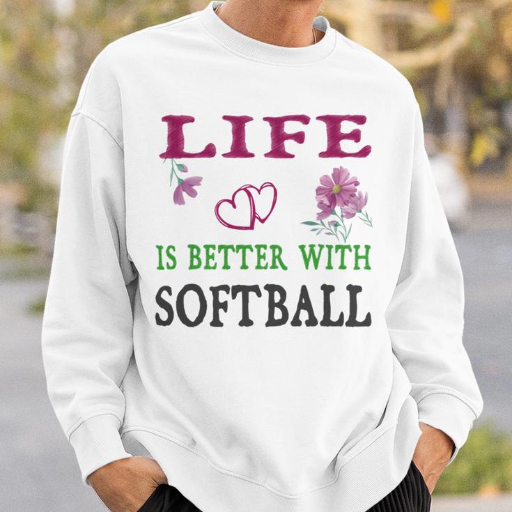 Softball Sport Lover Life Is Better With Softball Sweatshirt Gifts for Him