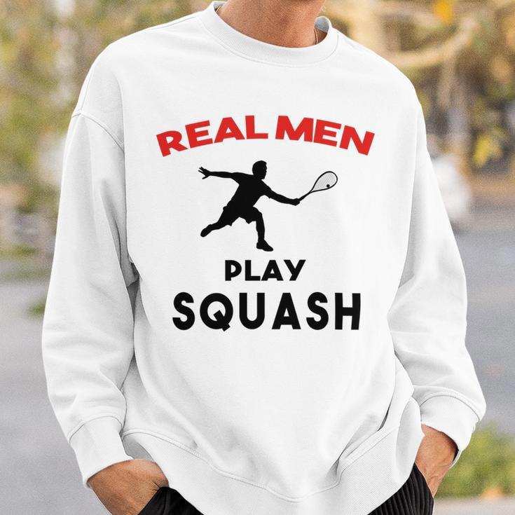 Squash Men Sport Awesome Idea Real Men Play Squash Sweatshirt Gifts for Him