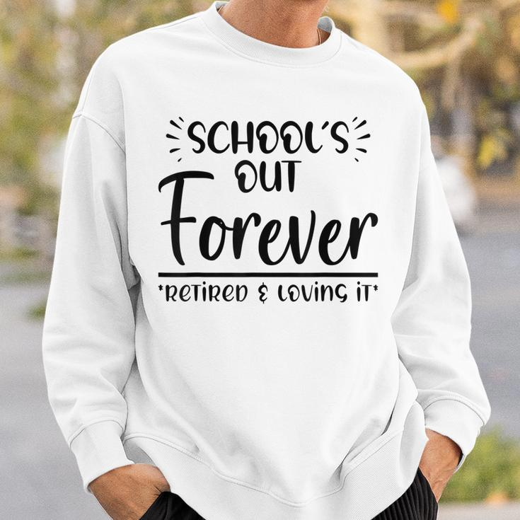 Teacher Retirement Schools Out Forever For Retired Teacher Sweatshirt Gifts for Him