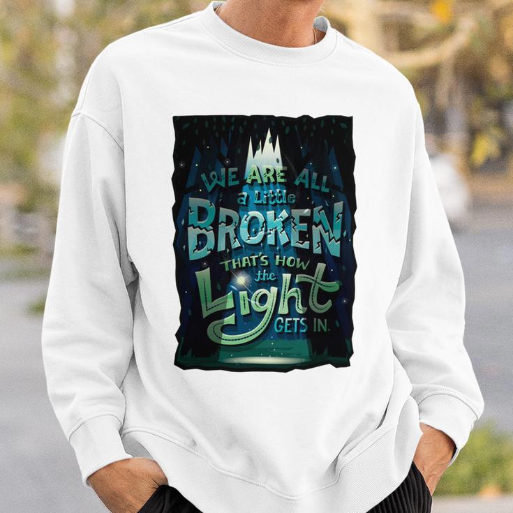 We Are All Broken 350 Trending Shirt Sweatshirt Gifts for Him