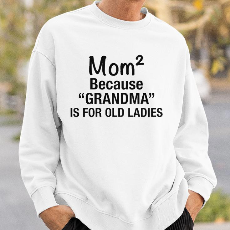 Womens Mom Squared Grandma Funny Gifts Sweatshirt Gifts for Him