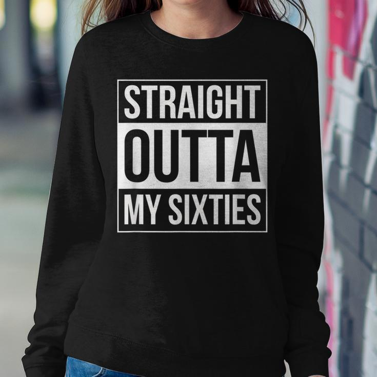 70Th Birthday Straight Outta My Sixties V2 Sweatshirt Gifts for Her