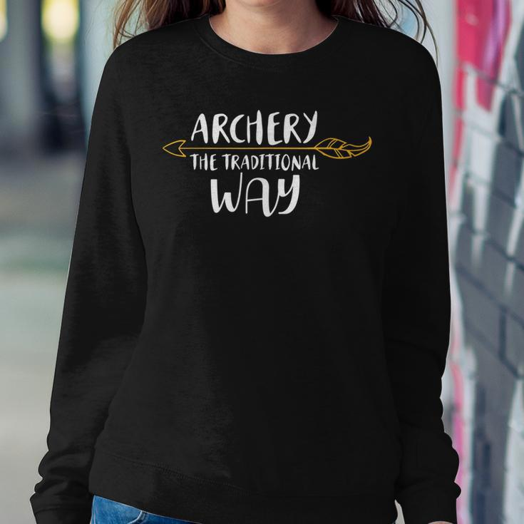 Archery Bow Hunting - Archery The Traditional Way Sweatshirt Gifts for Her