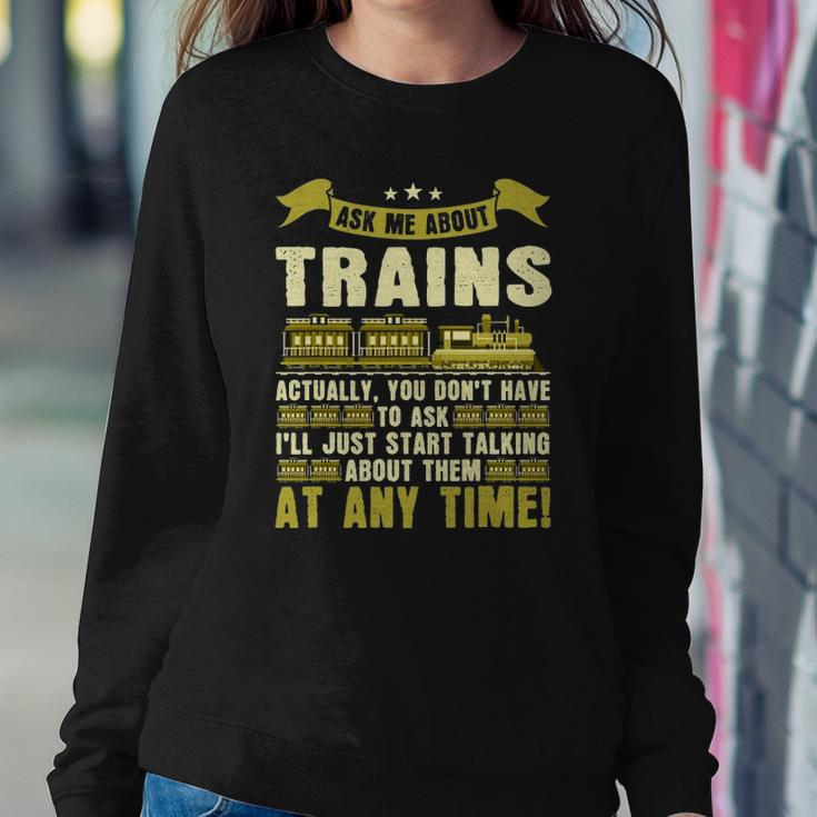 Ask Me About Trains Funny Train And Railroad Sweatshirt Gifts for Her