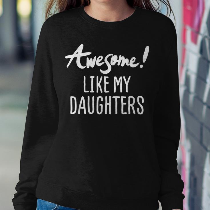 Awesome Like My Daughters Fathers Day Dad Joke Sweatshirt Gifts for Her