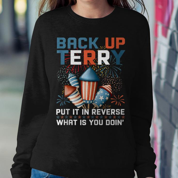 Back Up Terry Put It In Reverse Funny July 4Th Firework Meme V2 Sweatshirt Gifts for Her