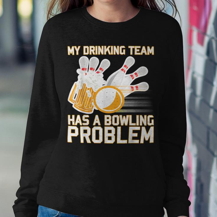 Beer Strike Dad My Drinking Team Has A Problem 116 Bowling Bowler Sweatshirt Gifts for Her