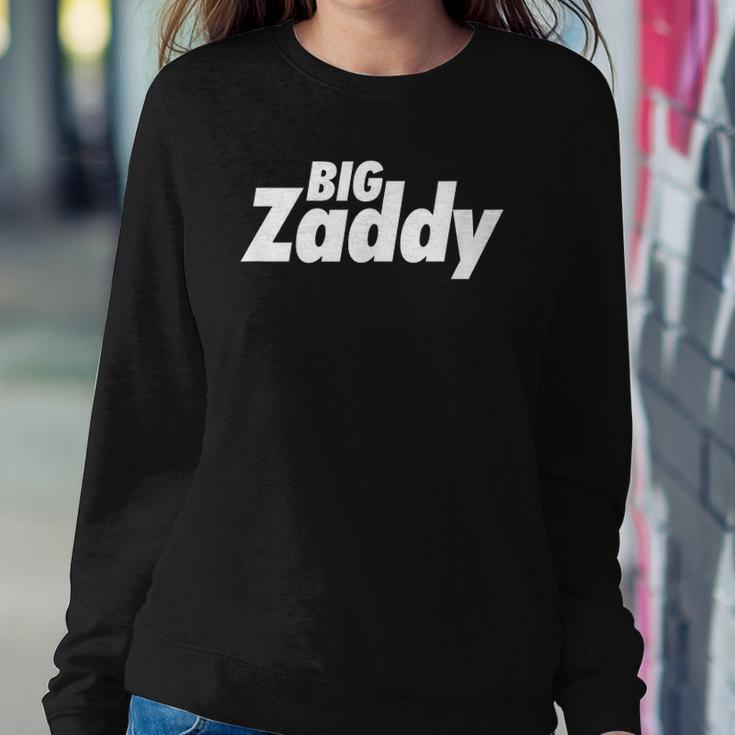 Big Zaddy Daddy Fathers Day Sweatshirt Gifts for Her