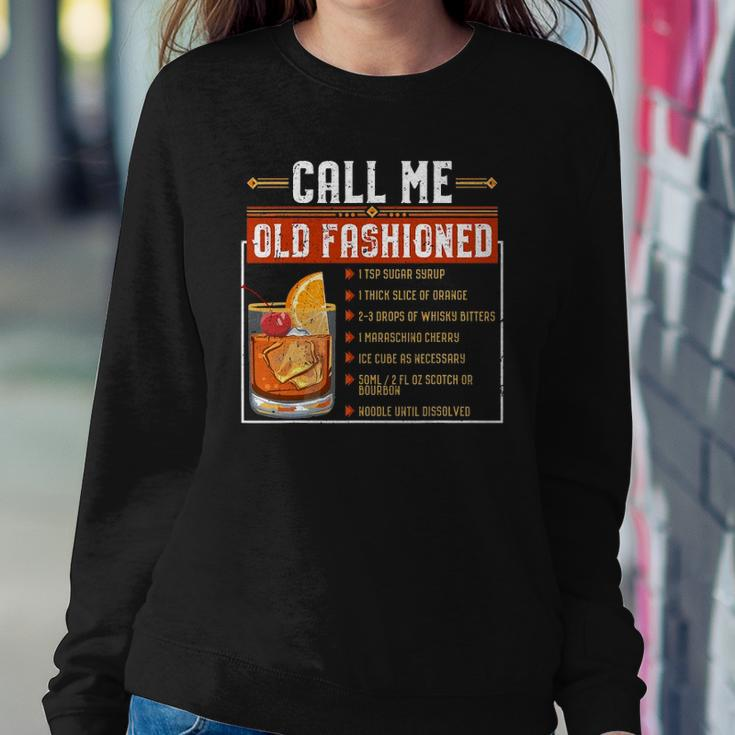 Call Me Old Fashioned Funny Sarcasm Drinking Gift Sweatshirt Gifts for Her