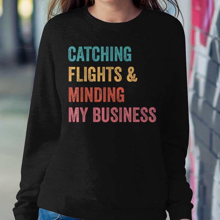 Catching Flights & Minding My Business Sweatshirt Gifts for Her