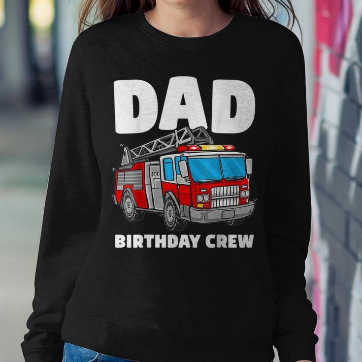 Dad Birthday Crew Fire Truck Firefighter Fireman Party Sweatshirt Gifts for Her