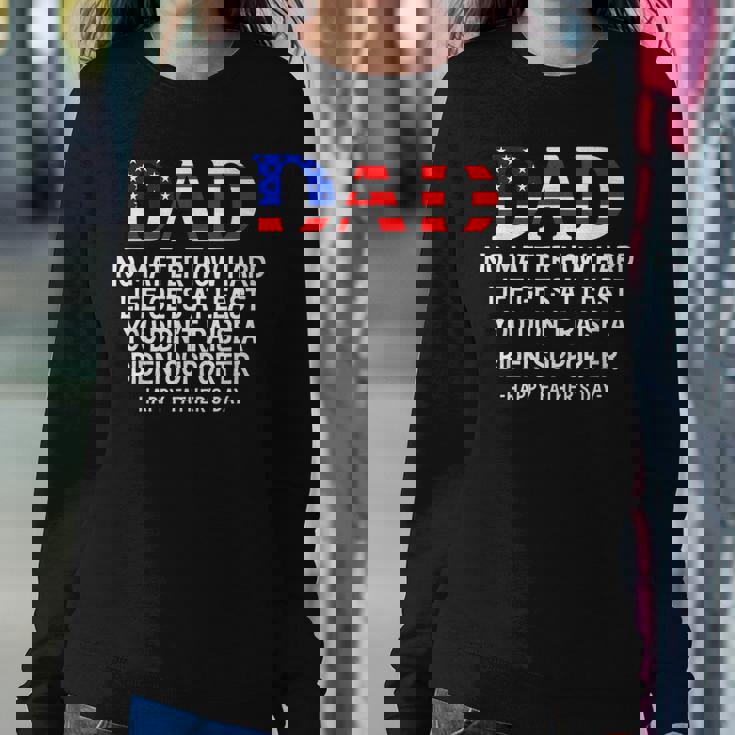 Dad Fathers Day At Least You Didnt Raise A Biden Supporter Sweatshirt Gifts for Her Dad Fathers Day At Least You Didnt Raise A Biden Supporter Sweatshirt Gifts for Her