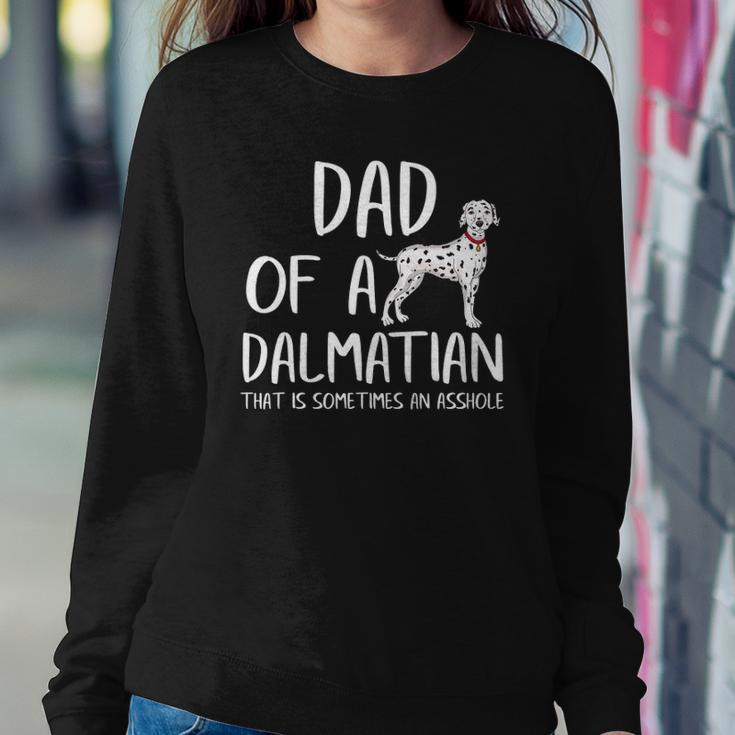 Dad Of A Dalmatian That Is Sometimes An Asshole Funny Gift Sweatshirt Gifts for Her