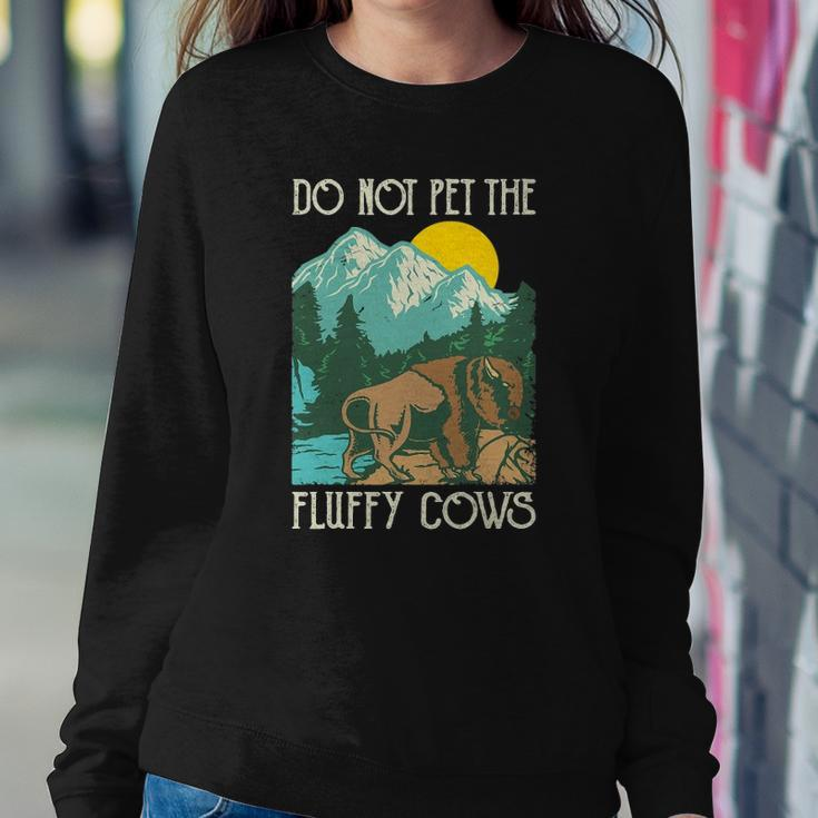 Do Not Pet The Fluffy Cows - Bison Buffalo Lover Wildlife Sweatshirt Gifts for Her