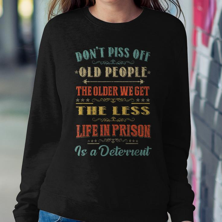 Dont Piss Off Old People Funny Gag Gifts For Elderly People Sweatshirt Gifts for Her