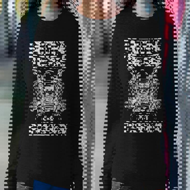 Driving Trucks Is My Passion - Truck Driver Trucking Trucker Sweatshirt Gifts for Her