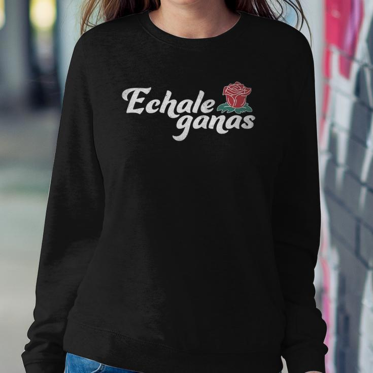 Echale Ganas Rose Vintage Retro Mexican Quote Sweatshirt Gifts for Her