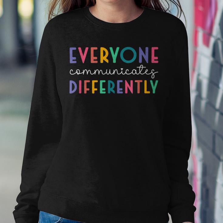 Everyone Communicates Differently Sweatshirt Gifts for Her