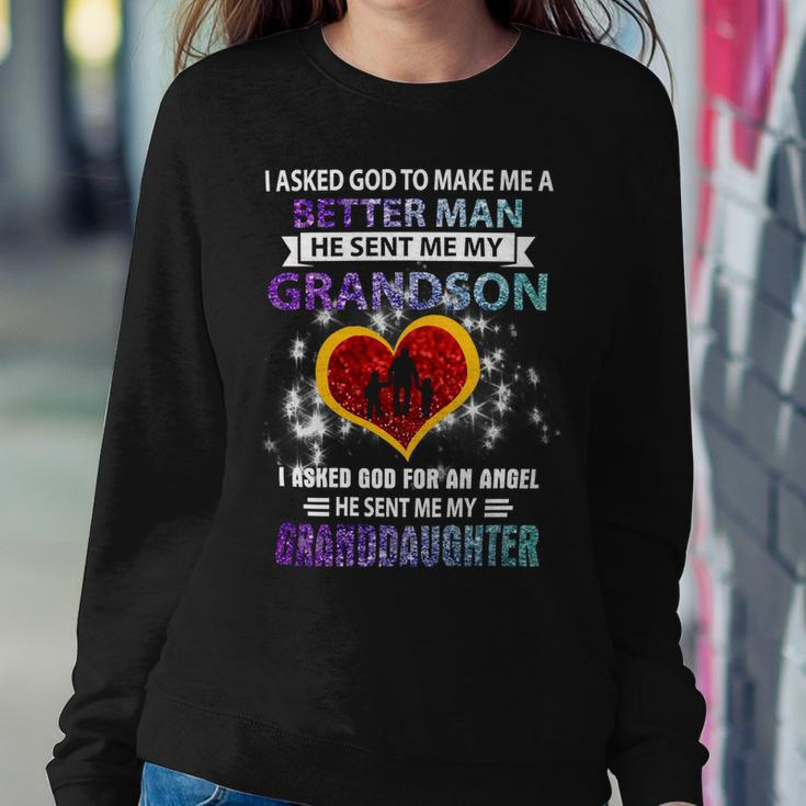 Father Grandpa I Asked God To Make Me A Better Man He Sent Me My Grandson 3 Family Dad Sweatshirt Gifts for Her