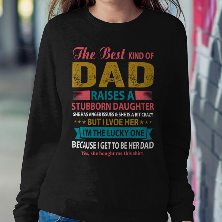 Father Grandpa The Best Kind Of Dad Raises A Stubborn Daughter 113 Family Dad Sweatshirt Gifts for Her