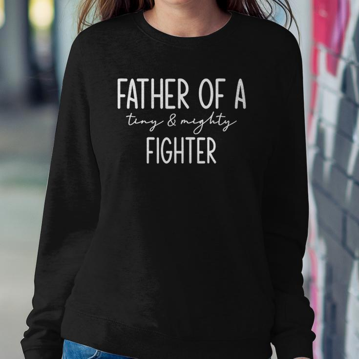 Father Of Tiny & Mighty Fighter Funny Fathers Day Sweatshirt Gifts for Her