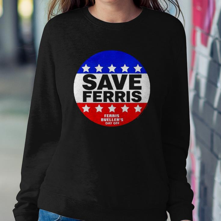 Ferris Buellers Day Off Save Ferris Badge Sweatshirt Gifts for Her