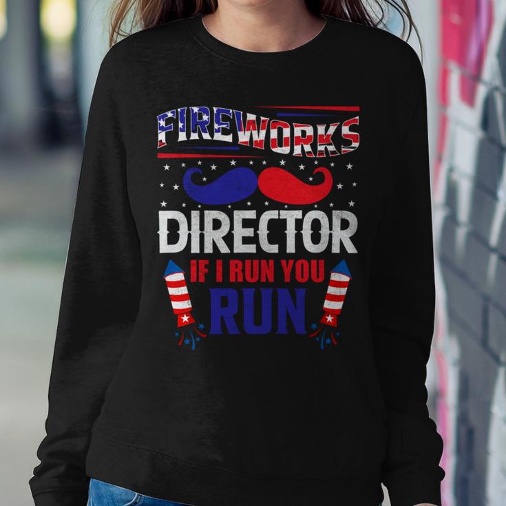 Fireworks Director If I Run You Run Sweatshirt Gifts for Her