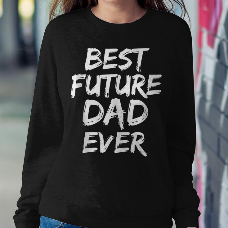 First Fathers Day For Pregnant Dad Best Future Dad Ever Sweatshirt Gifts for Her