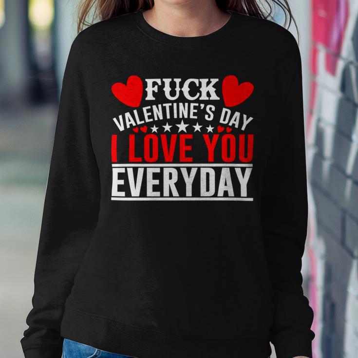 Fk Valentines Day I Love You Every Day Sweatshirt Gifts for Her