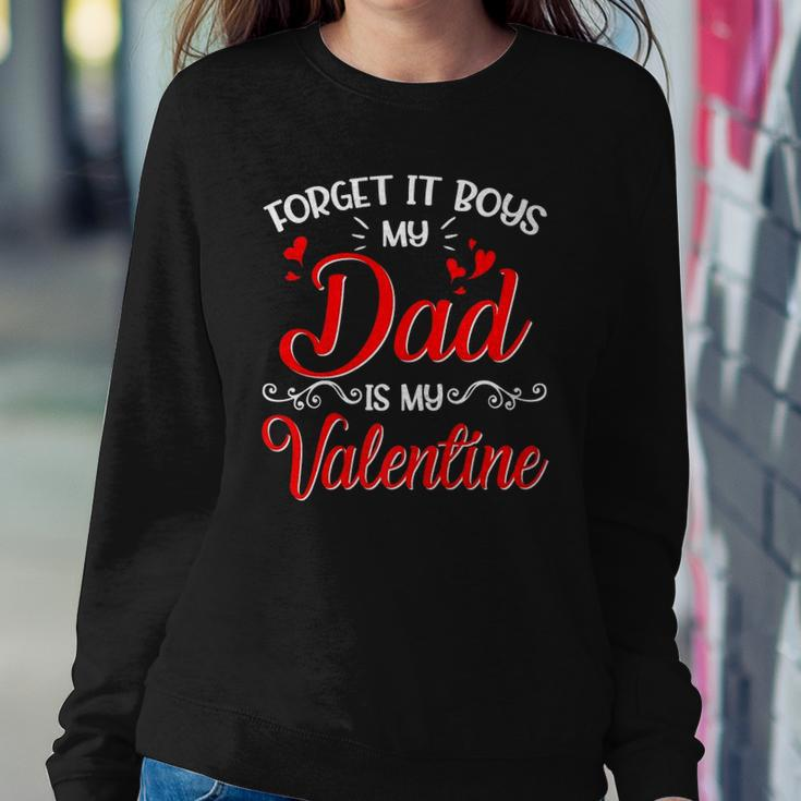 Forget It Boys My Dad Is My Valentine Daddy Girl Valentines Sweatshirt Gifts for Her