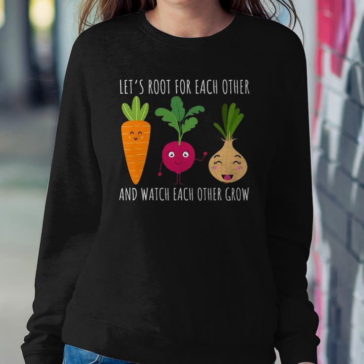 Funny Cute Lets Root For Each Other Vegetable Garden Lover Sweatshirt Gifts for Her