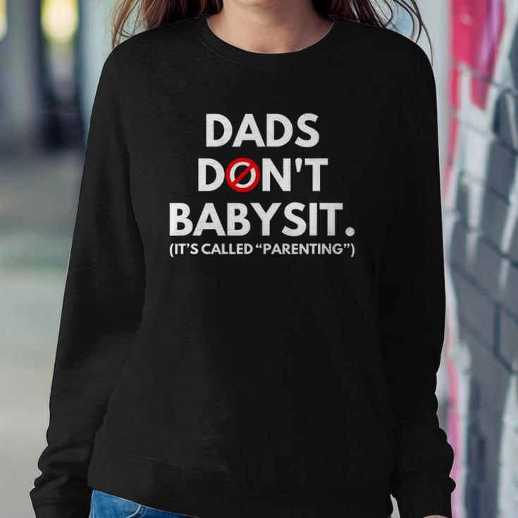 Funny Dads Dont Babysit Its Called Parenting Sweatshirt Gifts for Her