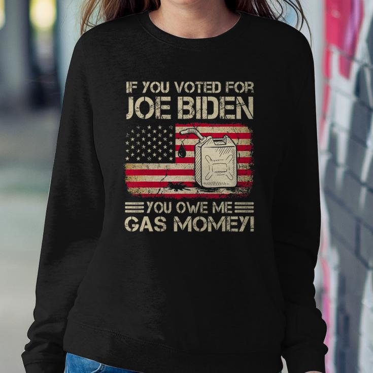 Funny If You Voted For Joe Biden You Owe Me Gas Money Men Sweatshirt Gifts for Her