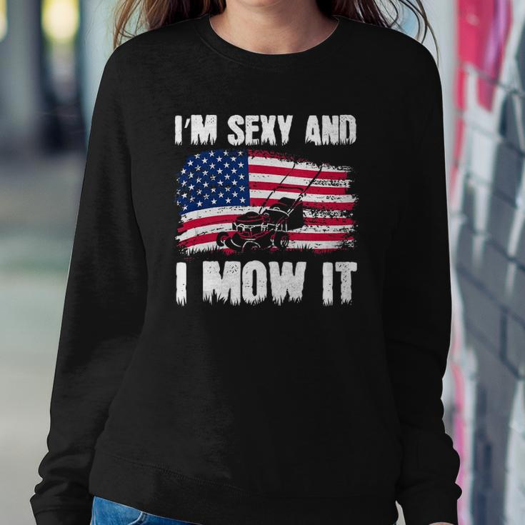Funny Lawn Mowing Gifts Usa Proud Im Sexy And I Mow It Sweatshirt Gifts for Her