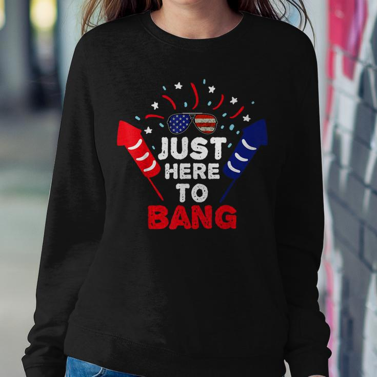 Funny Patriotic Im Just Here To Bang 4Th Of July Fireworks Sweatshirt Gifts for Her