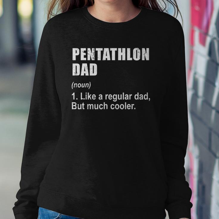Funny Pentathlon Dad Like Dad But Much Cooler Definition Sweatshirt Gifts for Her