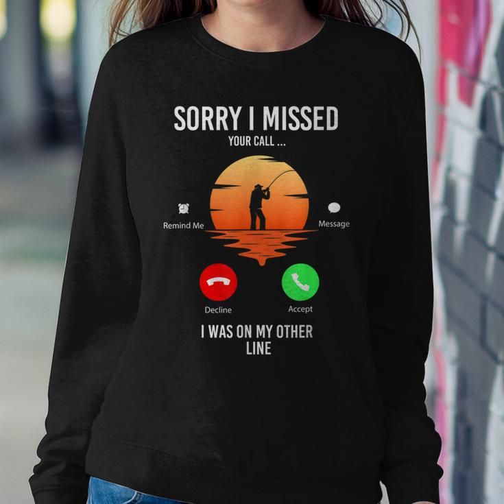 Funny Sorry I Missed Your Call Was On Other Line Men Fishing V2 Sweatshirt Gifts for Her