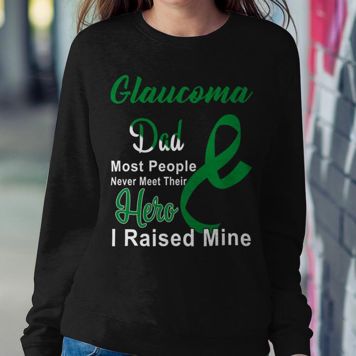 Glaucoma Dad Most People Never Meet Their Hero I Raised Mine Green Ribbon Glaucoma Glaucoma Awareness Sweatshirt Gifts for Her