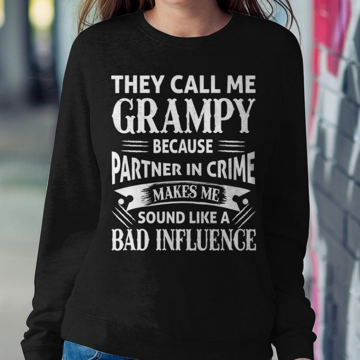 Grampy Grandpa Gift They Call Me Grampy Because Partner In Crime Makes Me Sound Like A Bad Influence Sweatshirt Gifts for Her