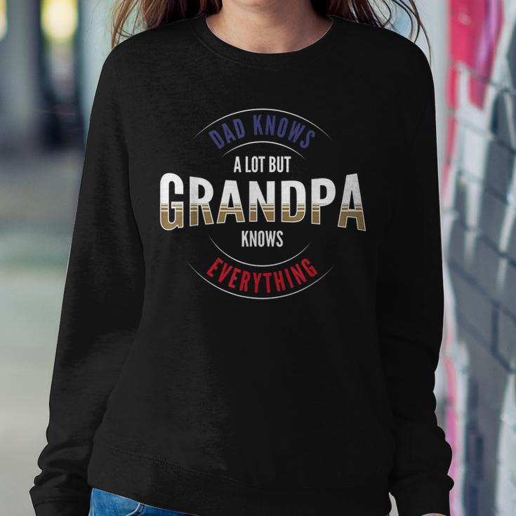 Grandpa Day Or Dad Knows A Lot But Grandpa Knows Everything Sweatshirt Gifts for Her