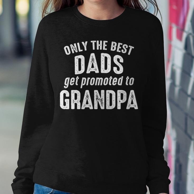 Grandpa Gift Only The Best Dads Get Promoted To Grandpa Sweatshirt Gifts for Her
