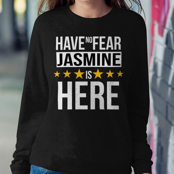 Have No Fear Jasmine Is Here Name Sweatshirt Gifts for Her