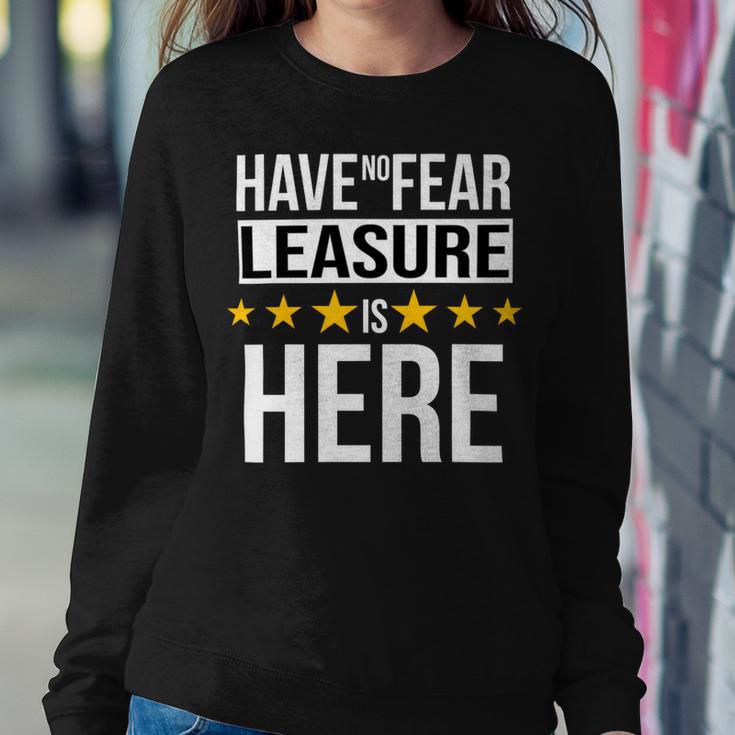 Have No Fear Leasure Is Here Name Sweatshirt Gifts for Her