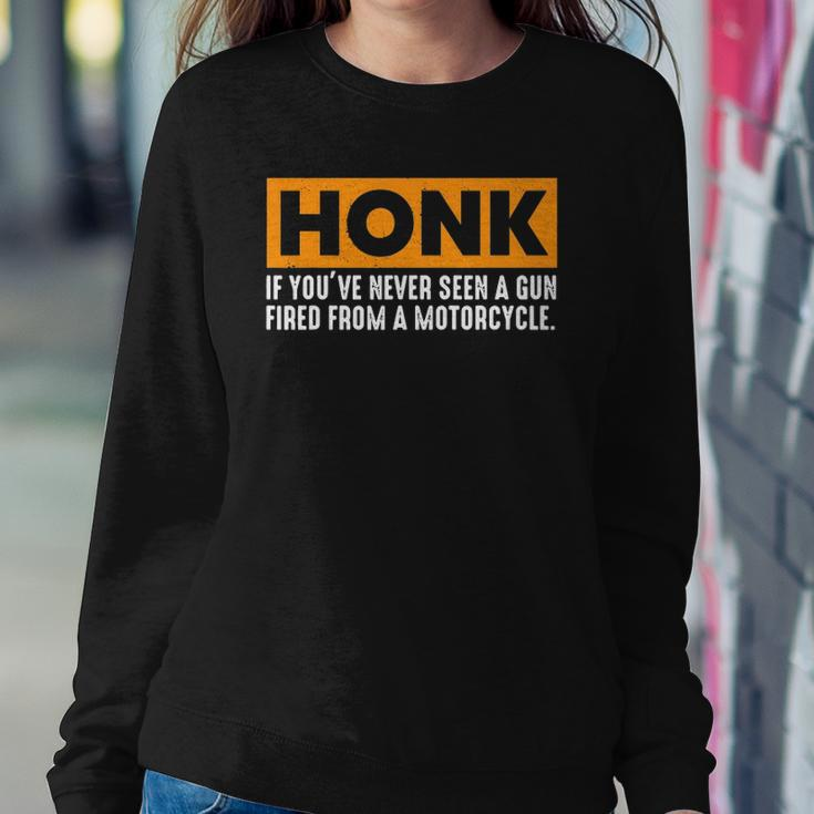 Honk If Youve Never Seen A Gun Fired From A Motorcycle Sweatshirt Gifts for Her