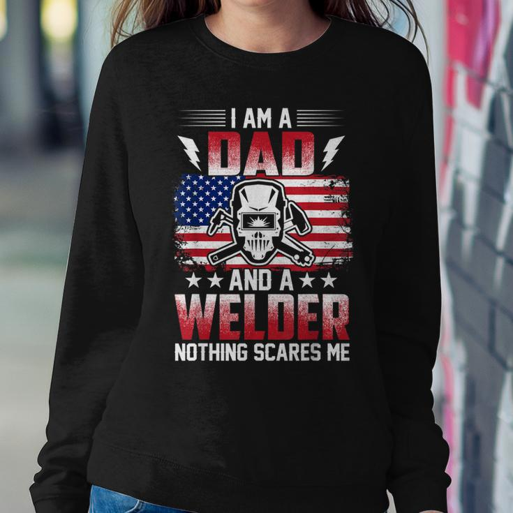 I Am A Dad And A Welder Nothing Scares Me V2 Sweatshirt Gifts for Her