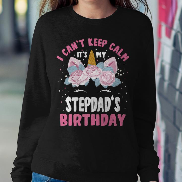 I Cant Keep Calm Its My Stepdad Birthday Bday Unicorn Sweatshirt Gifts for Her