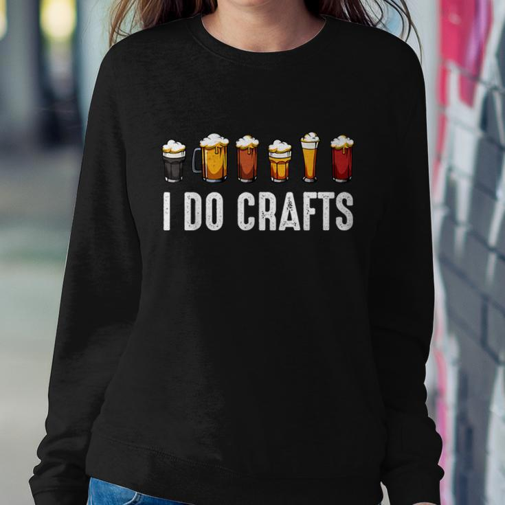 I Do Crafts Home Brewing Craft Beer Drinker Homebrewing Sweatshirt Gifts for Her