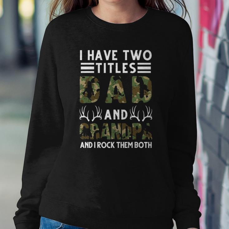 I Have Two Titles Dad And Grandpa Hunting Deer Sweatshirt Gifts for Her