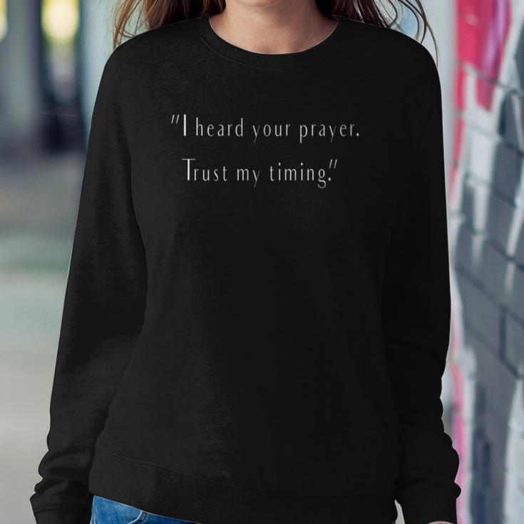 I Heard Your Prayer Trust My Timing - Uplifting Quote Sweatshirt Gifts for Her