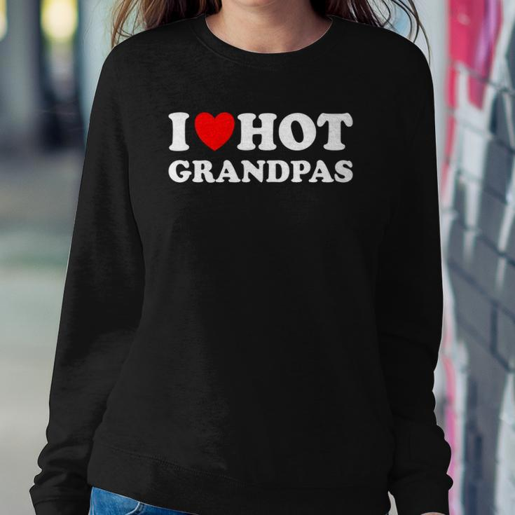 I Heart Hot Grandpas I Love Hot Grandpas Sweatshirt Gifts for Her